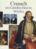 Cranach im Gotischen Haus in Wörlitz