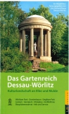 Das Gartenreich Dessau-Wörlitz / Kulturlandschaft an Elbe und Mulde