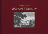 Reise nach Wörlitz 1797 - Carl August Boettiger